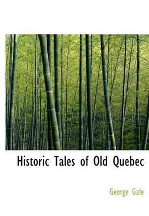 Historic Tales of Old Quebec