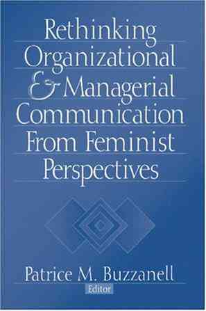 Rethinking Organizational and Managerial Communication from Feminist Perspectives